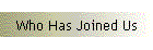 Who Has Joined Us