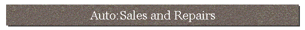 Auto:Sales and Repairs