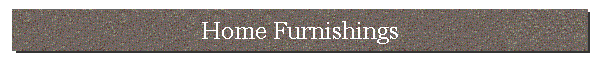 Home Furnishings