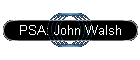 PSA: John Walsh