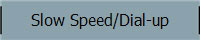 Slow Speed/Dial-up